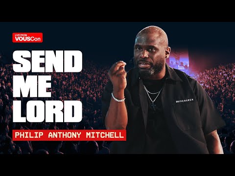 Philip Anthony Mitchell — Send Me Lord — VOUSCon 2025