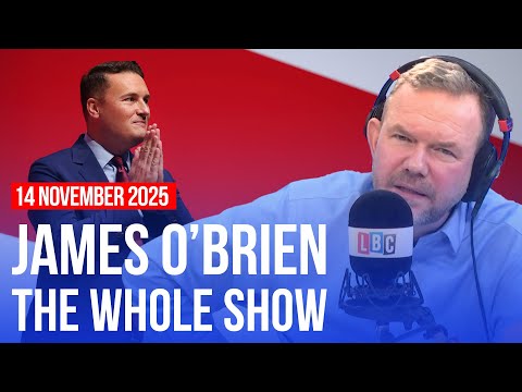 Lots of love for Wes Streeting | James O’Brien - The Whole Show