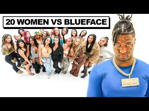20 WOMEN VS 1 RAPPER : BLUEFACE