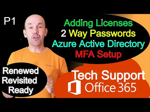 Working Office 365, Adding Licenses, Reset Password, Azure Active Directory, MFA Setup Authenticator