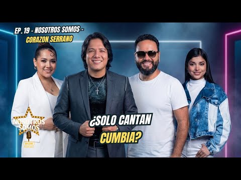 Corazón Serrano en Nosotros Somos: recuerdos, emociones y cumbia acústica en vivo – Ep #19