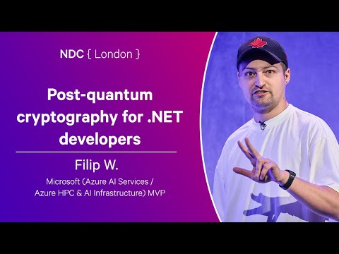 Post-quantum cryptography for .NET developers - Filip W. - NDC London 2025