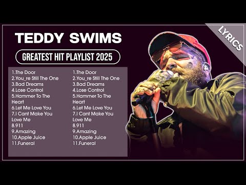 TEDDY SWIMS | Top Songs TEDDY SWIMS 2025 Playlist (Lyrics)