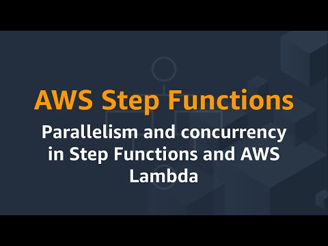 AWS Step Functions: Parallelism and concurrency in Step Functions and AWS Lambda