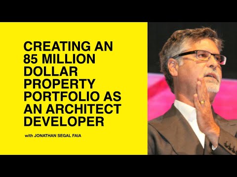 553: Creating an 85 Million Dollar Property Portfolio as an Architect Developer with Jonathan Segal
