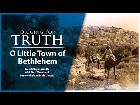 O Little Town of Bethlehem: Digging for Truth Episode 189