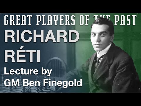 Great Players of the Past: Richard Réti