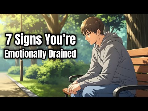 7 Signs You’re Emotionally Drained But You Don’t Even Realize It