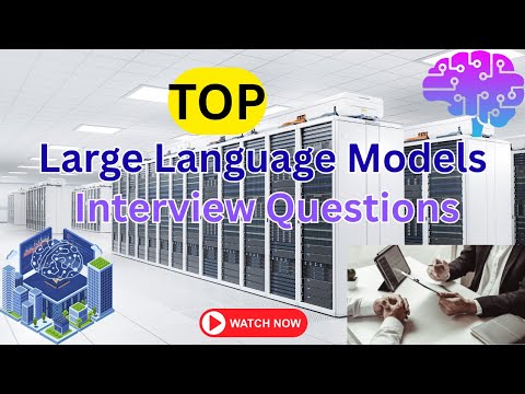 Large Language Models (LLMs) - Top 200 MNC Interview Questions and Answers