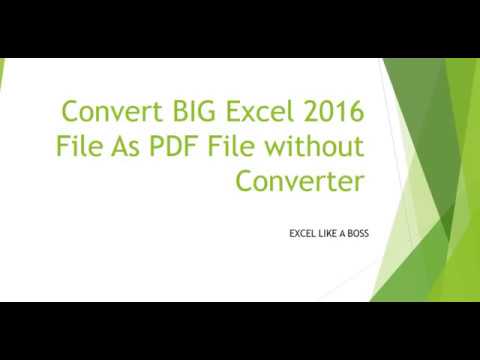 How To Convert BIG Excel 2016 File As PDF File without Converter
