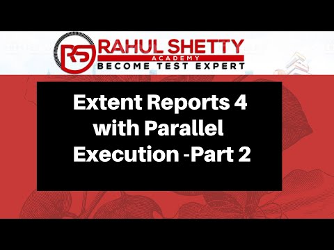 Extent Reports with Screenshots & Parallel Execution - Part 2 | Rahul Shetty