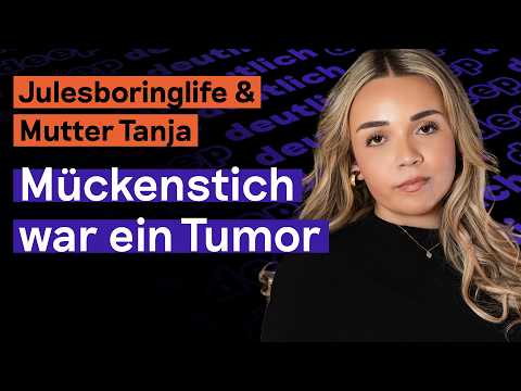 Mit 12: "Jule, du hast Krebs" - Julesboringlife und Mutter Tanja im Talk