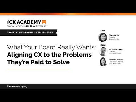 What Your Board Really Wants: Aligning CX to the Problems They’re Paid to Solve