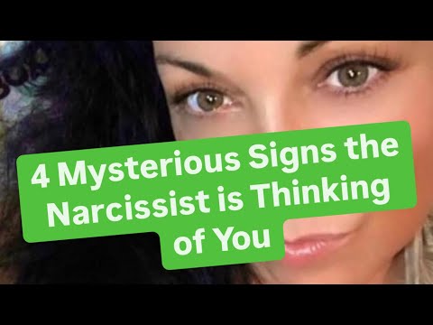 4 Mysterious Signs the Narcissist is Thinking of You