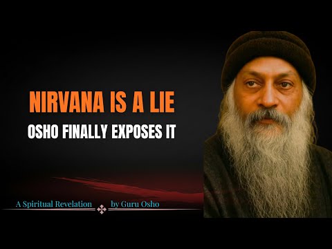 Guru Osho Reveals: Nirvana Is the Biggest Lie You Were Told