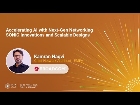 Accelerating AI with Next-Gen Networking: SONiC Innovations and Scalable Designs | OCP Dublin 2025