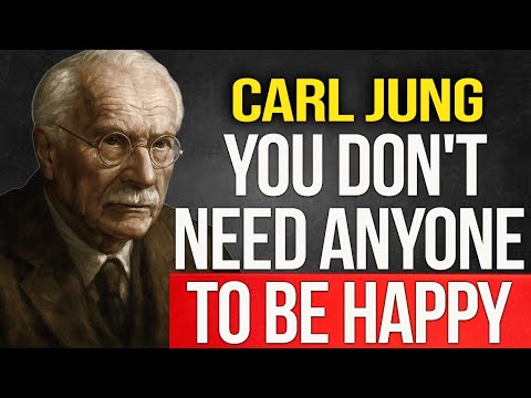 That's how I discovered I didn't need anyone to be happy – Carl Jung