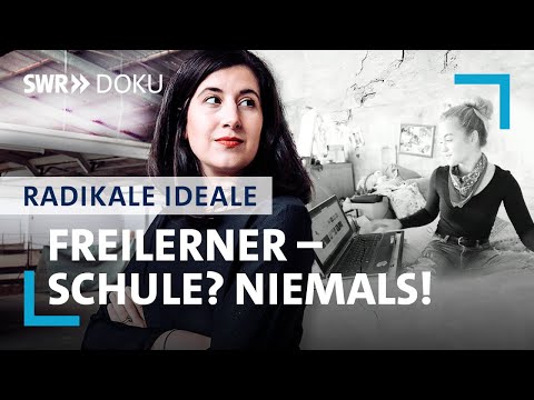 Freilerner - Aufwachsen ohne Schule | Radikale Ideale | SWR Doku