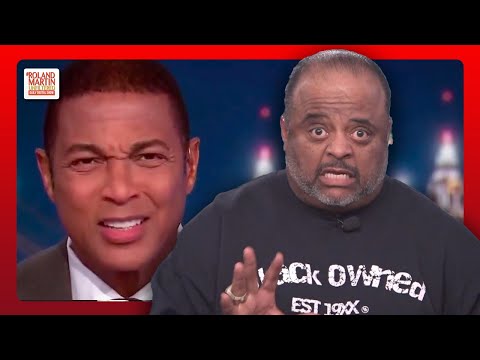 Don Lemon OUSTED From CNN | Roland Martin
