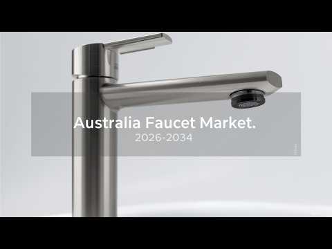 Australia Faucet Market 2026: Smart Touchless & Water-Saving Tech Revolutionize Plumbing Fixtures! 🚿