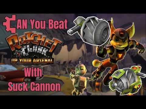 Can You Beat Ratchet & Clank Up Your Arsenal With ONLY The Suck Cannon?