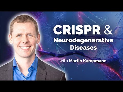 Uncovering Mechanisms of Neurodegenerative Diseases by CRISPR-Based Screens with Martin Kampmann