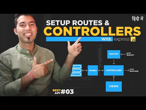 Rest API #3:  Setup Routes & Controllers using Express Routers in Hindi