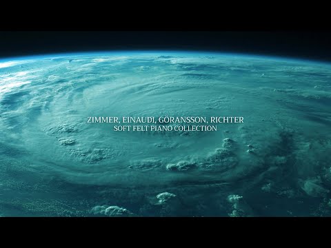 Deep Emotions Playlist: ZIMMER, EINAUDI, GÖRANSSON, RICHTER Soft Felt Piano Collection