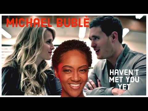FIRST TIME REACTING TO | Michael Buble’ "Haven’t Met You Yet"