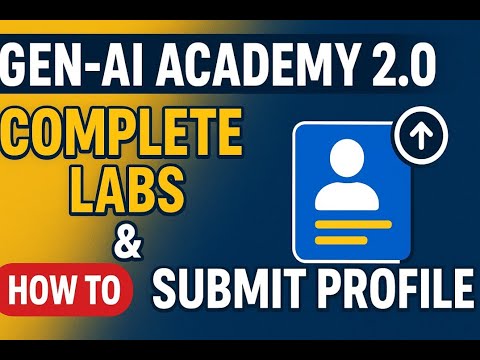 Complete Gen-AI Academy 2.0 in One Go! Labs, Steps & Submission Guide 🔥 #google #genai