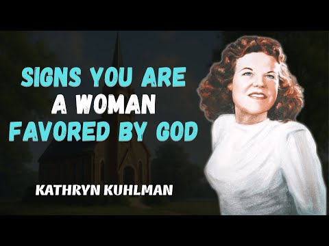 6 Signs You Are A Woman Favored By God | Kathryn Kuhlman