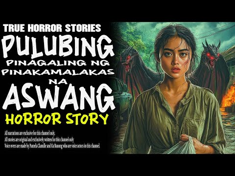 PULUBING MAY MALUBHANG SAKIT NA PINAGALING NG ASWANG | Kwentong Aswang | True Story