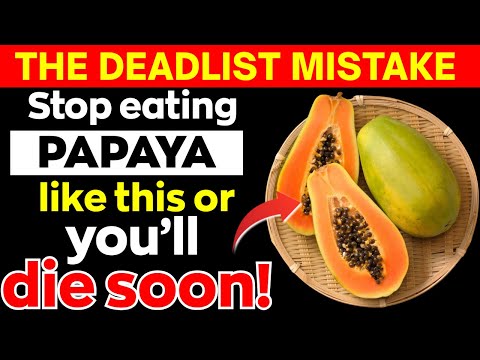 Eat Papaya? Avoid THESE 6 Dangerous MISTAKES | Papaya Mistakes Senior MUST Know | Senior Health