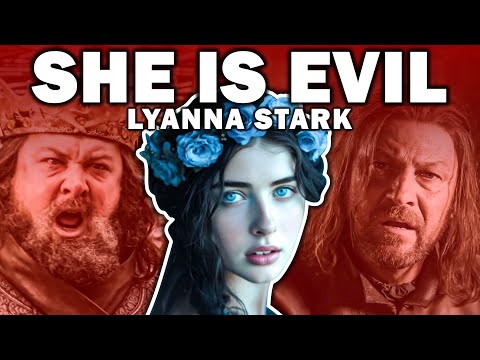Why Lyanna Stark Is EVIL | Game Of Thrones