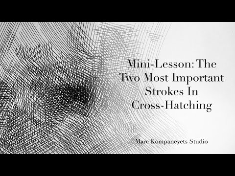 Mini-Lesson: The Two Most Important Strokes In Cross-Hatching
