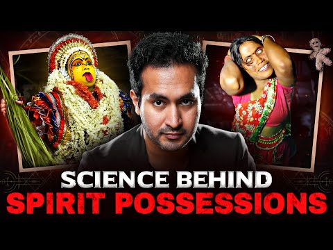 The Science Behind Spirit Possessions