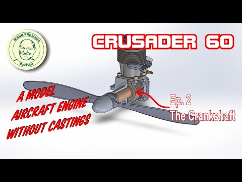 Crusader 60. A Model Aircraft Engine You Can Build Without Castings. Ep.2 - The Crankshaft
