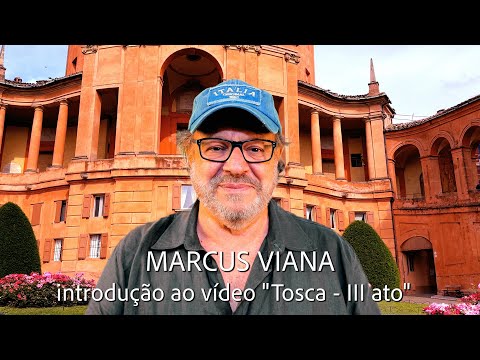 Uma Introdução ao vídeo "Tosca - Puccini - III Ato" - Marcus Viana