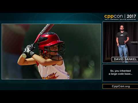 CppCon 2017: David Sankel “So, you inherited a large code base...”