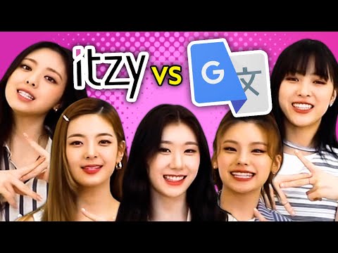 ITZY (있지) vs Google Translate Challenge! | K-Pop Stars React!
