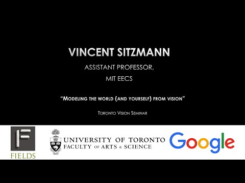 Vincent Sitzmann -Modeling the world (and yourself) from vision