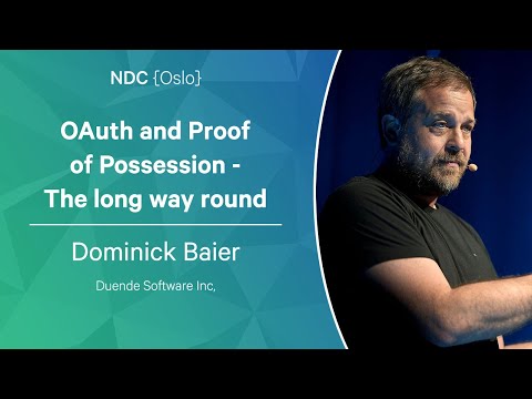 OAuth and Proof of Possession - The long way round - Dominick Baier - NDC Oslo 2023