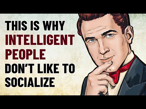 7 Reasons Why Intelligent People Hate Socializing