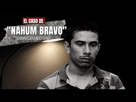 Nahum Bravo Terminó con toda su familia para quedarse con la herencia | Criminalista Nocturno