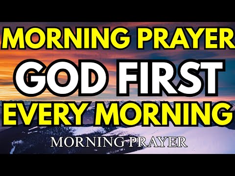 Start Your Day By Putting God First Every Morning | Blessed Morning Prayer for Peace