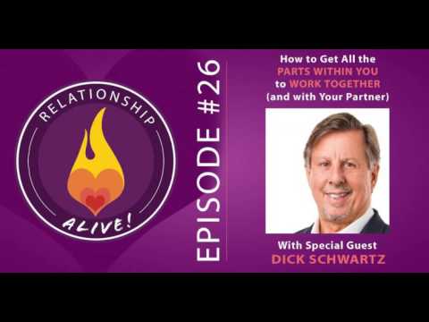 26: How to Get All the Parts within You to Work Together (and with Your Partner) with Dick Schwartz