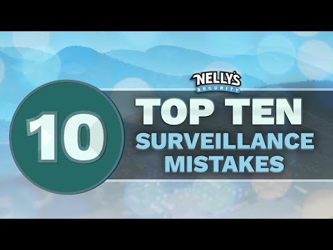 Top 10 Surveillance Mistakes To Avoid When Installing Your Security System for the First Time