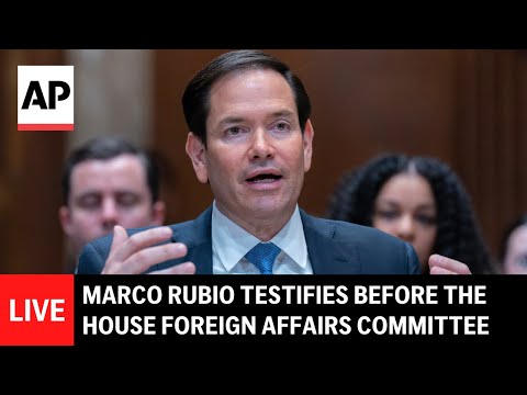 LIVE: Marco Rubio testifies before the House Foreign Affairs Committee