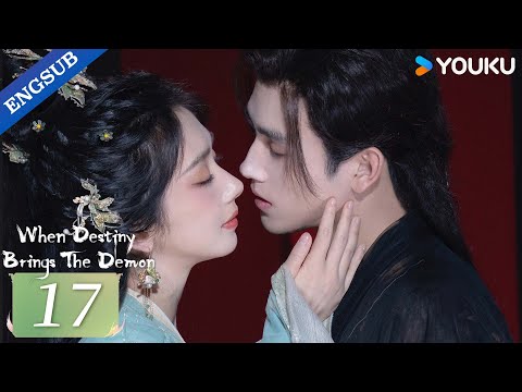 【ENG SUB】When Destiny Brings The Demon EP17 | Arthur Chen / Wang Yinglu / Wang Yiting | YOUKU