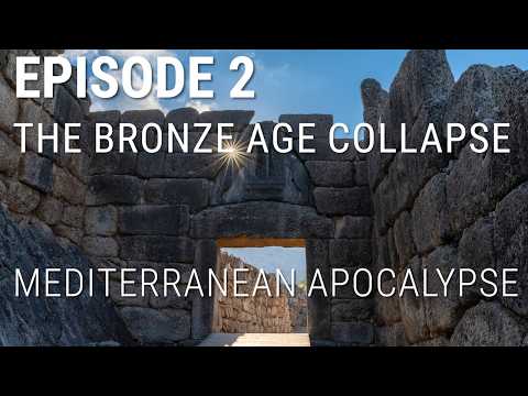 2. The Bronze Age Collapse - Mediterranean Apocalypse
